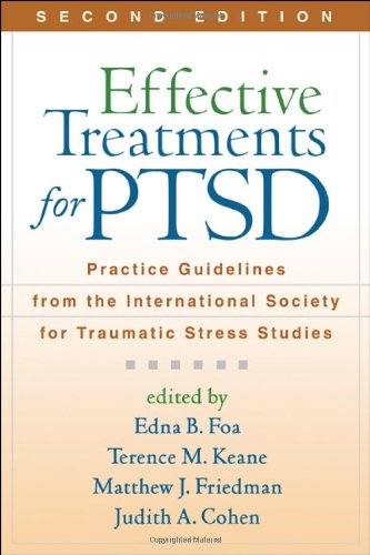Effective Treatments For Ptsd Second Edition Practice Guidelines From The International Society For Traumatic Stress Studies 2nd Edna B Foa Phd