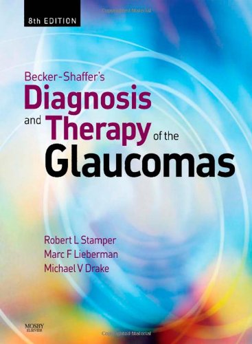 Beckershaffers Diagnosis And Therapy Of The Glaucomas 8th Edition Beckershaffers 8th Edition Robert L Stamper Md