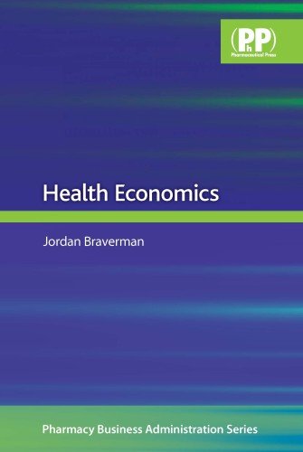 Health Economics Pharmacy Business Administration Series 1st Edition Jordan Braverman