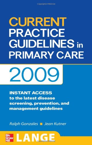 Current Practice Guidelines In Primary Care 2009 9th Edition Ralph Gonzales