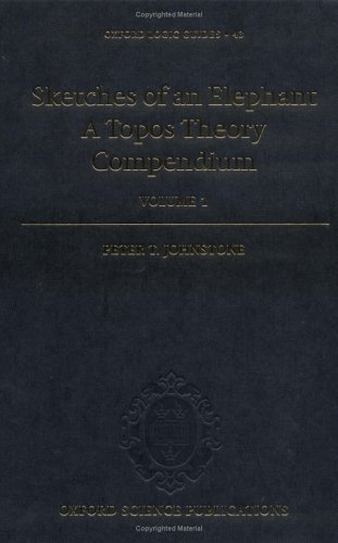 Sketches Of An Elephant A Topos Theory Compendium Volumes 1 2 Peter T Johnstone