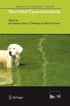 Harmful Cyanobacteria Aquatic Ecology Series 1st Edition Jef Huisman Editor
