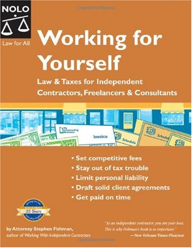 Working For Yourself Law Taxes For Independent Contractors Freelancers Consultants 6th Edition 6th Edition Stephen Fishman