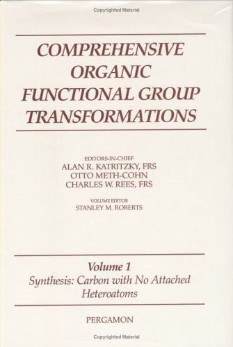 Comprehensive Organic Functional Group Transformations In 6 V Volume 1 Synthesis Carbon With No Attached Heteroatoms Katritzky Alan R Ed Otto Methcohn