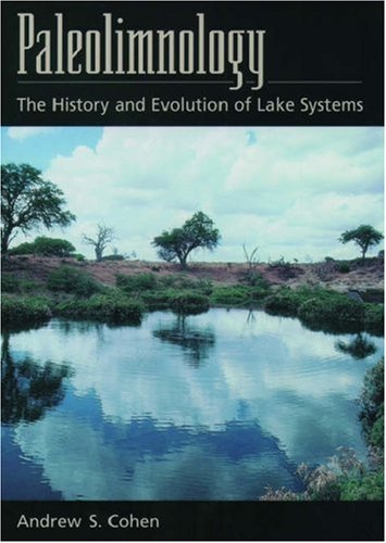 Paleolimnology The History And Evolution Of Lake Systems 1st Edition Andrew S Cohen