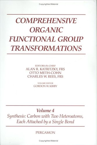 Comprehensive Organic Functional Group Transformations In 6 V Volume 4 Synthesis Carbon With Two Heteroatoms Each Attached By A Single Bond Katritzky Alan R Ed Otto Methcohn