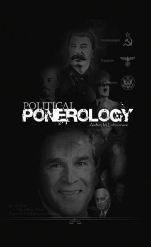 Political Ponerology A Science On The Nature Of Evil Adjusted For Political Purposes Andrew M Lobaczewski