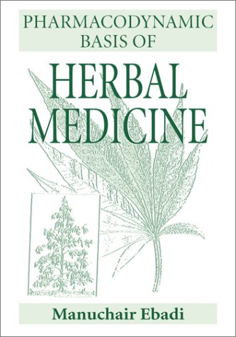 Pharmacodynamic Basis Of Herbal Medicine 1st Manuchair Ebadi Author