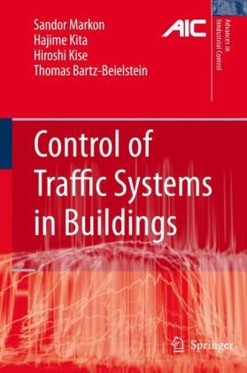 Control Of Traffic Systems In Buildings Advances In Industrial Control 1st Edition Sandor A Markon