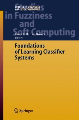 Foundations Of Learning Classifier Systems Larry Bull Tim Kovacs