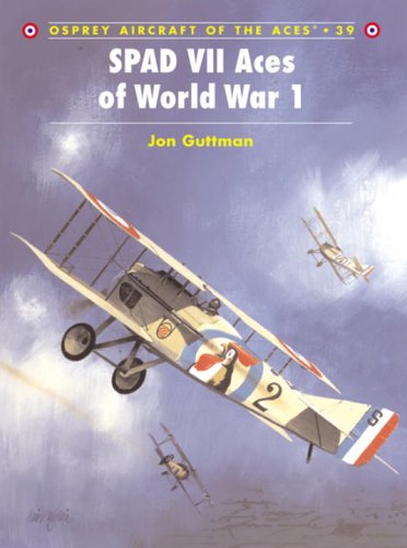 Spad Vii Aces Of World War 1 1st Edition Jon Guttman