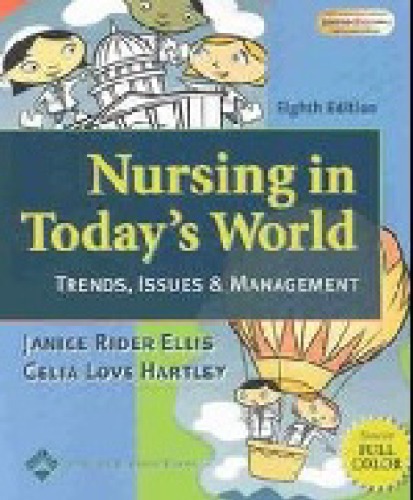 Nursing In Todays World Trends Issues Management 8th Edition Eighth Janice Rider Ellis Celia Love Hartley