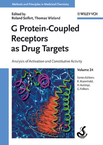 G Proteincoupled Receptors As Drug Targets Analysis Of Activation And Constitutive Activity Methods And Principles In Medicinal Chemistry 1st Edition R Seifert