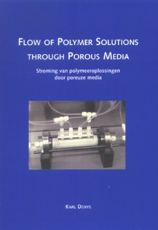 Flow Of Polymer Solutions Through Porous Media Karl Denys