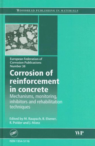 Corrosion Of Reinforcement In Concrete Mechanisms Monitoring Inhibitors And Rehabilitation Techniques Efc 38 1st Edition M Raupach