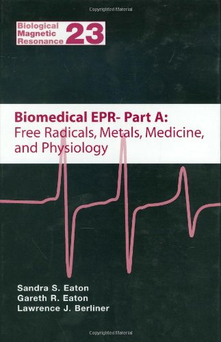 Biomedical Epr Part A Free Radicals Metals Medicine And Physiology Biological Magnetic Resonance 1st Edition Sandra S Eaton Editor