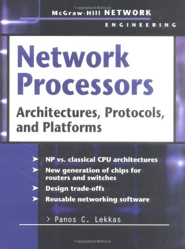 Network Processors Architectures Protocols And Platforms Telecom Engineering 1st Edition Panos C Lekkas