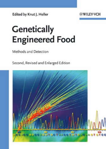 Genetically Engineered Food Methods And Detection 2nd Ed 2nd Updated And Enlarged Edition Knut J Heller Editor