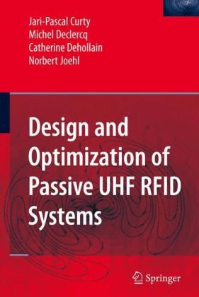 Design And Optimization Of Passive Uhf Rfid Systems 1st Edition Jaripascal Curty
