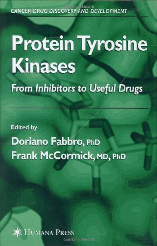 Protein Tyrosine Kinases From Inhibitors To Useful Drugs Cancer Drug Discovery And Development 1st Edition Doriano Fabbro Editor