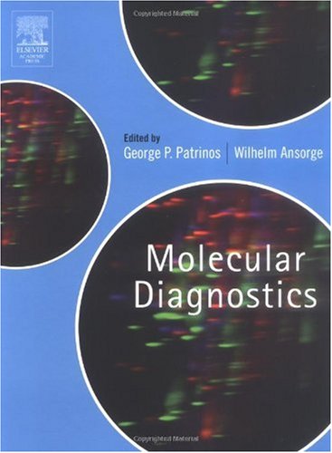 Molecular Diagnostics 1st Edition George Patrinos Editor Wilhelm Ansorge Editor