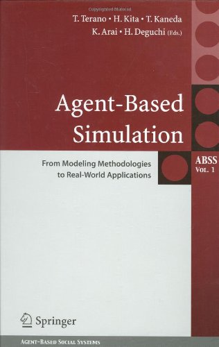Agentbased Simulation From Modeling Methodologies To Realworld Applications Post Proceedings Of The Third International Workshop On Agentbased Approaches Series On Agent Based Social Systems 1st Edition Takao Terano
