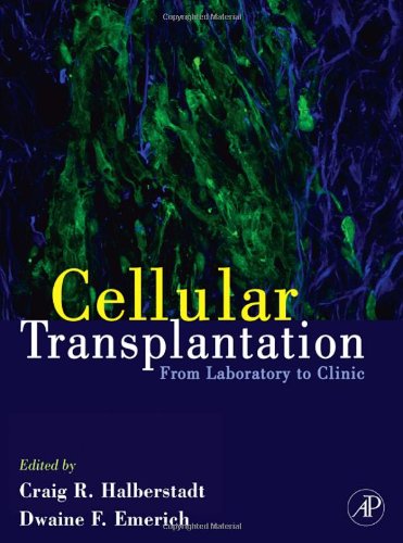 Cellular Transplantation From Laboratory To Clinic 1st Edition Craig Halberstadt Editor