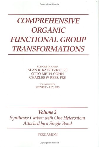 Comprehensive Organic Functional Group Transformations In 6 V Volume 2 Synthesis Carbon With One Heteroatom Attached By A Single Bond Katritzky Alan R Ed Otto Methcohn
