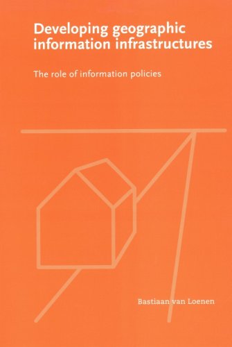Developing Geographic Information Infrastructures The Role Of Information Policies B Van Loenen