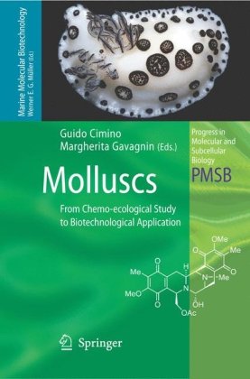 Molluscs From Chemoecological Study To Biotechnological Application Progress In Molecular And Subcellular Biology Marine Molecular Biotechnology 1st Edition Guido Cimino Editor