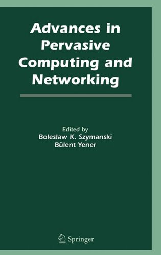 Advances In Pervasive Computing And Networking 1st Edition Editors Boleslaw K Szymanski