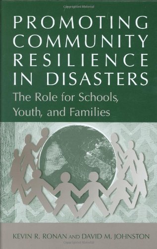 Promoting Community Resilience In Disasters The Role For Schools Youth And Families 1st Edition Kevin Ronan David Johnston