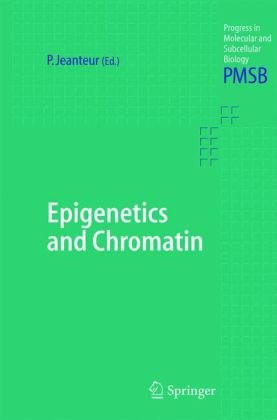 Epigenetics And Chromatin Progress In Molecular And Subcellular Biology 1st Edition Philippe Jeanteur Ed