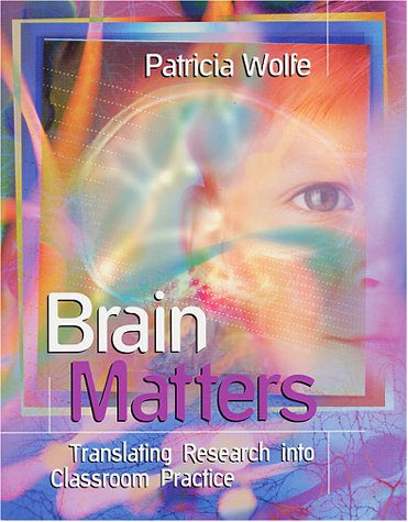Brain Matters Translating Research Into Classroom Practice 1st Patricia Wolfe
