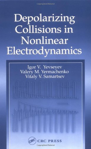 Depolarizing Collisions In Nonlinear Electrodynamics 1st Edition Igor V Yevseyev Valery M Yermachenko Vitaly V Samartsev