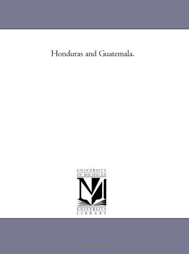 Honduras And Guatemala 1854 E G Squier Ephraim George Squier