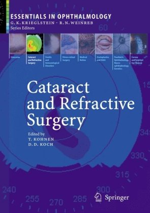 Cataract And Refractive Surgery 2006 Edition Essentials In Ophthalmology 1st Edition Thomas Kohnen Editor