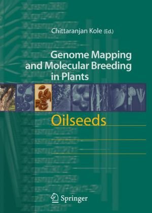 Oilseeds Genome Mapping And Molecular Breeding In Plants 1st Edition Chittaranjan Kole Editor