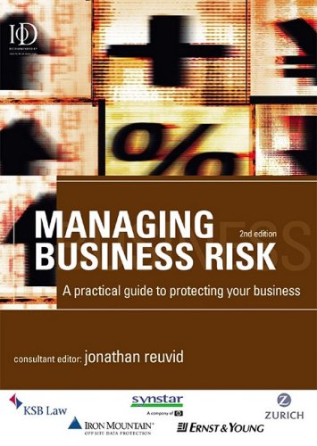 Managing Business Risk A Practical Guide To Protecting Your Business 2nd Jonathan Reuvid