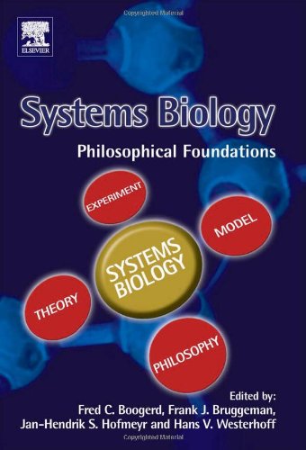 Systems Biology Philosophical Foundations 1st Edition Fred Boogerd Editor