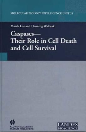 Caspases Their Role In Cell Death And Cell Survival Molecular Biology Intelligence Unit 1st Edition Marek Los Henning Walczak Eds