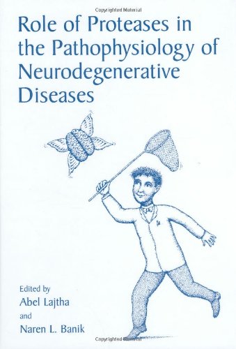 Role Of Proteases In The Pathophysiology Of Neurodegenerative Diseases 1st Edition A Lajtha