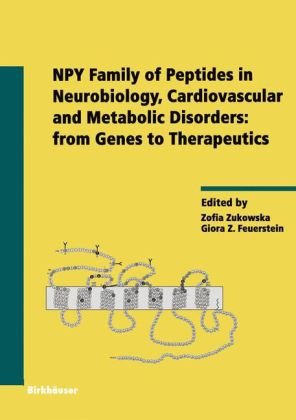 Npy Family Of Peptides In Neurobiology Cardiovascular And Metabolic Disorders From Genes To Therapeutics Experientia Supplementum Experientia Supplementum 1st Edition Zofia Zukowska Editor