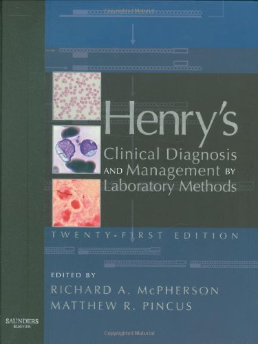 Henrys Clinical Diagnosis And Management By Laboratory Methods 21 E 2006 21th Edition Richard A Mcpherson