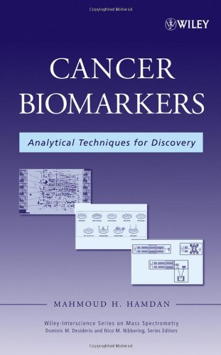 Cancer Biomarkers Analytical Techniques For Discovery Wiley Interscience Series On Mass Spectrometry 1st Edition Mahmoud H Hamdan Author