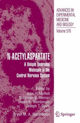 Nacetylaspartate A Unique Neuronal Molecule In The Central Nervous System 1st Edition John R Moffett Ed