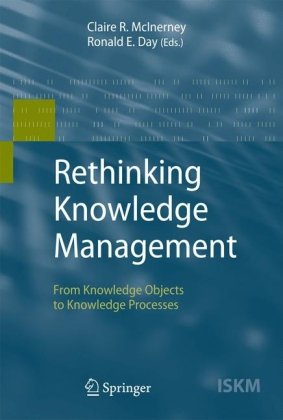 Rethinking Knowledge Management From Knowledge Artifacts To Knowledge Processes 1st Claire R Mcinerney