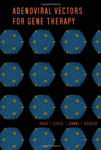 Adenoviral Vectors For Gene Therapy 1st David T Curiel Editor