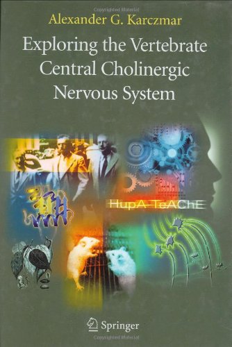 Exploring The Vertebrate Central Cholinergic Nervous System 1st Edition Alexander G Karczmar