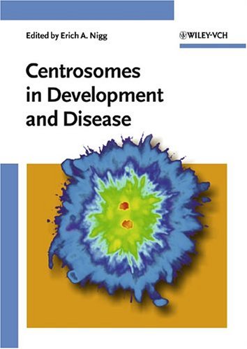 Centrosomes In Development And Disease 1st Edition Erich A Nigg Editor